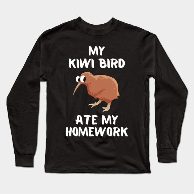 My Kiwi Bird Ate My Homework Long Sleeve T-Shirt by ChrisselDesigns